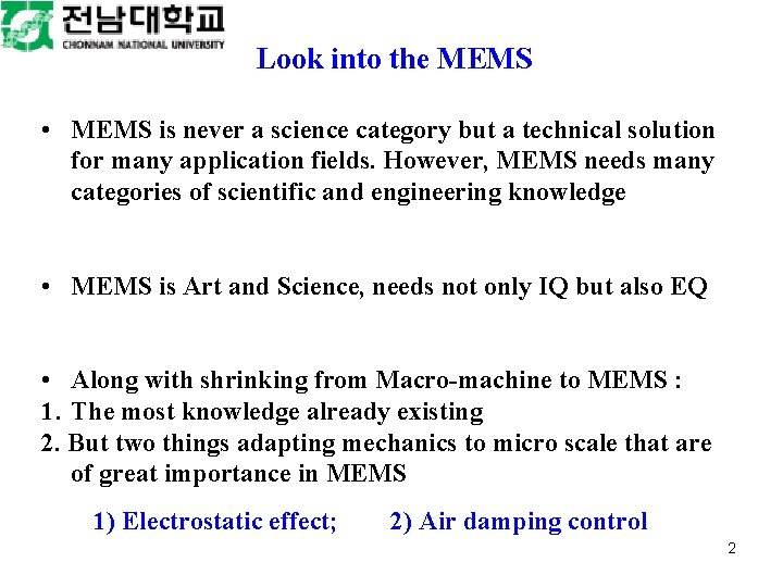 Look into the MEMS • MEMS is never a science category but a technical