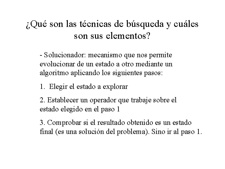 ¿Qué son las técnicas de búsqueda y cuáles son sus elementos? - Solucionador: mecanismo