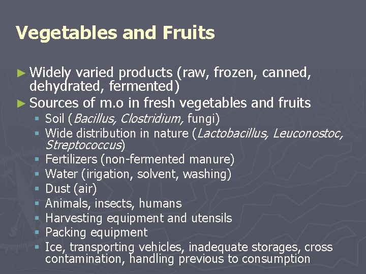Vegetables and Fruits ► Widely varied products (raw, frozen, canned, dehydrated, fermented) ► Sources