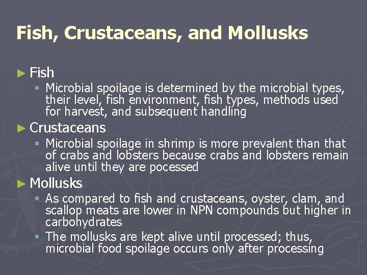 Fish, Crustaceans, and Mollusks ► Fish § Microbial spoilage is determined by the microbial