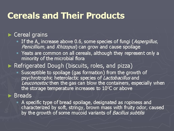 Cereals and Their Products ► Cereal grains § If the Aw increase above 0.