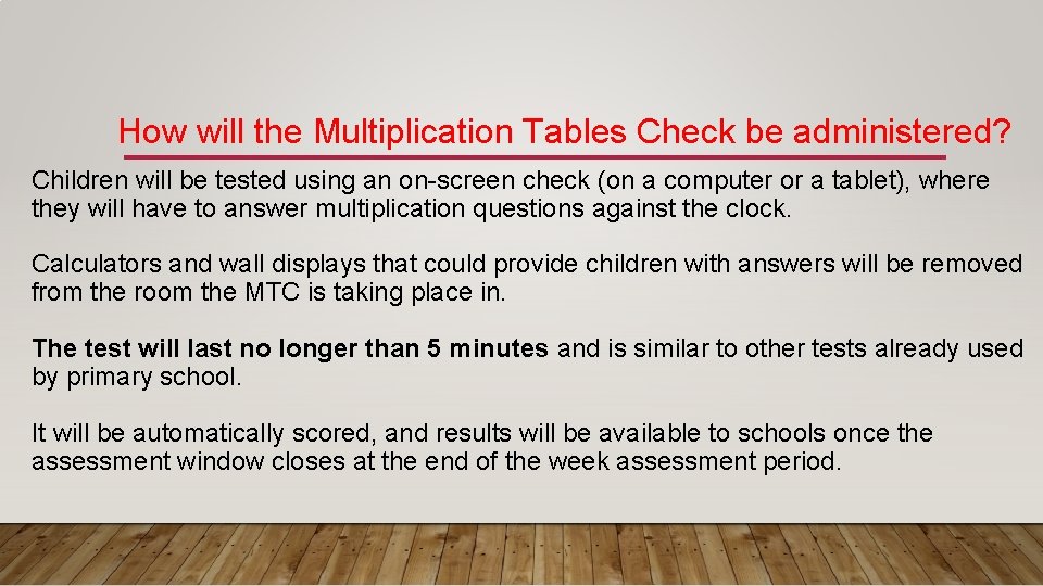 How will the Multiplication Tables Check be administered? Children will be tested using an