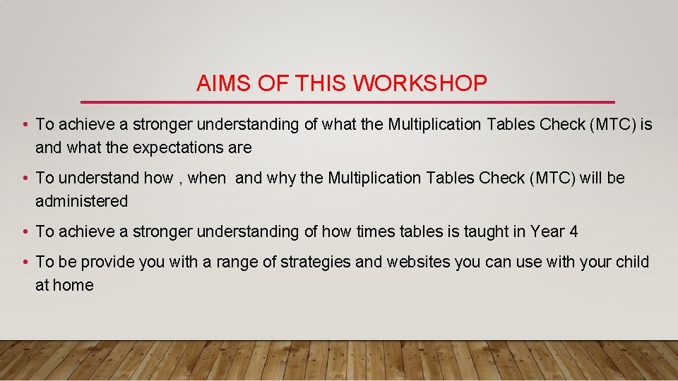 AIMS OF THIS WORKSHOP • To achieve a stronger understanding of what the Multiplication