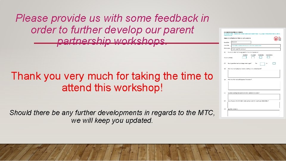 Please provide us with some feedback in order to further develop our parent partnership