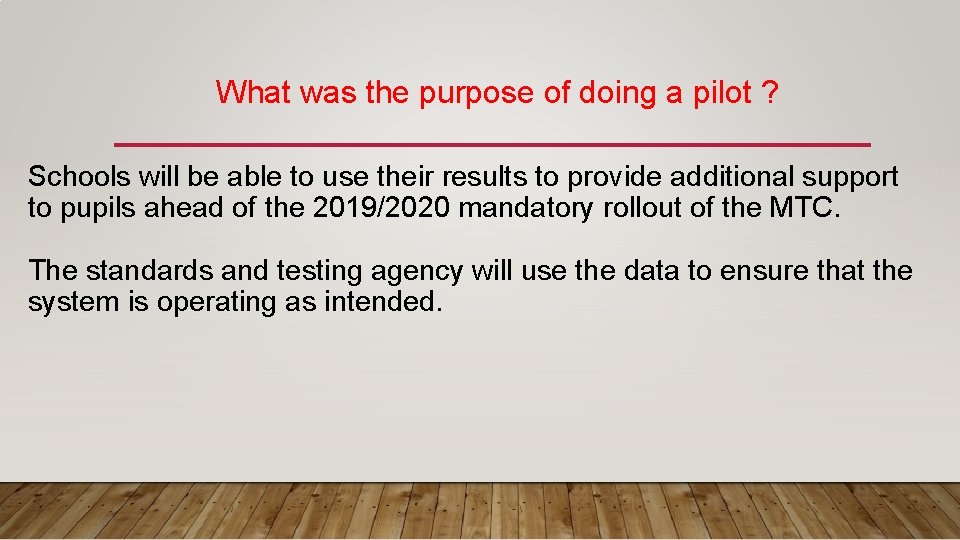 What was the purpose of doing a pilot ? Schools will be able to