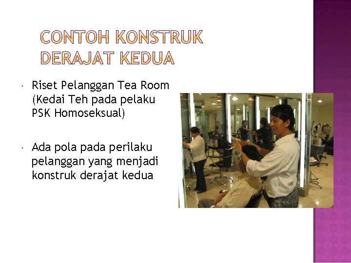  Riset Pelanggan Tea Room (Kedai Teh pada pelaku PSK Homoseksual) Ada pola pada