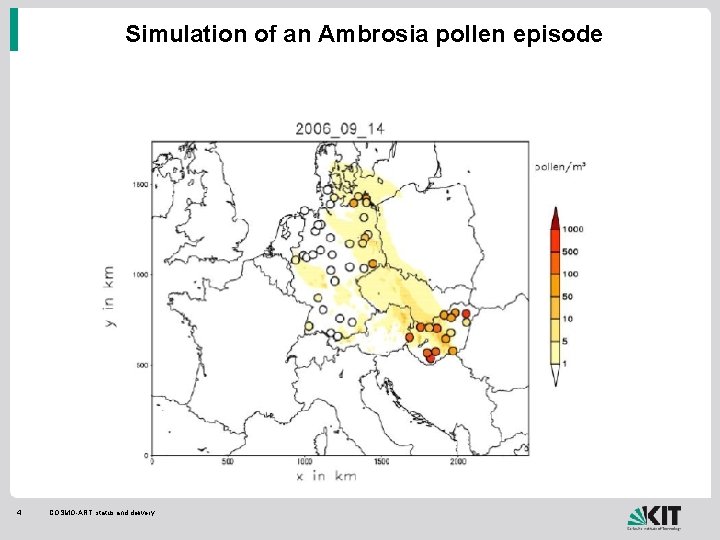 Simulation of an Ambrosia pollen episode 4 COSMO-ART, status and delivery 