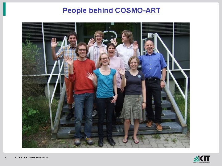 People behind COSMO-ART 9 COSMO-ART, status and delivery 