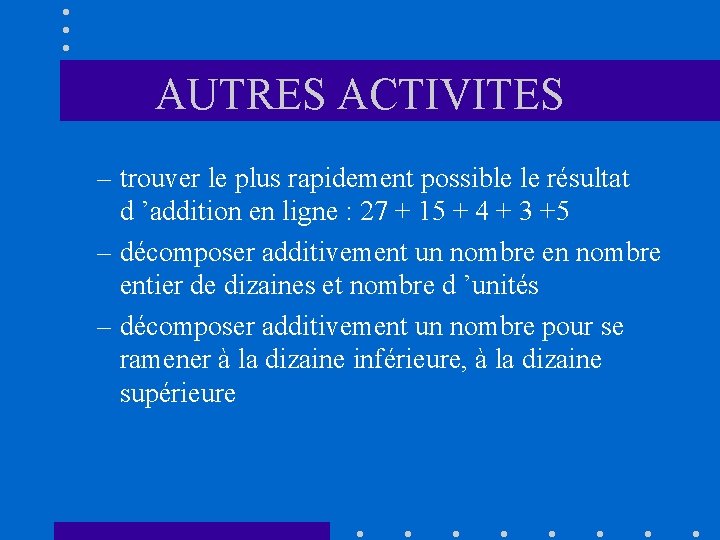 AUTRES ACTIVITES – trouver le plus rapidement possible le résultat d ’addition en ligne