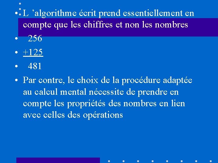  • L ’algorithme écrit prend essentiellement en compte que les chiffres et non