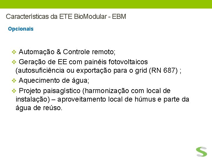 Características da ETE Bio. Modular - EBM Opcionais v Automação & Controle remoto; v