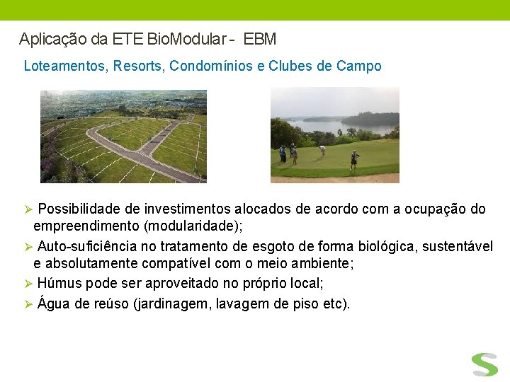 Aplicação da ETE Bio. Modular - EBM Loteamentos, Resorts, Condomínios e Clubes de Campo