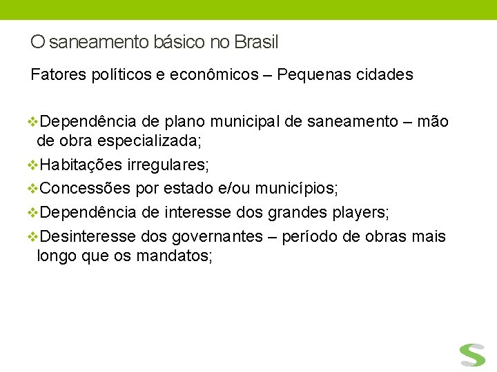 O saneamento básico no Brasil Fatores políticos e econômicos – Pequenas cidades v. Dependência