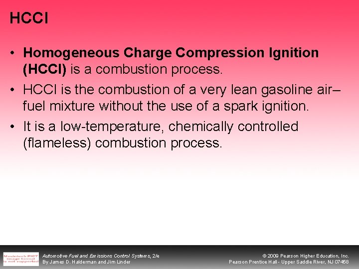 HCCI • Homogeneous Charge Compression Ignition (HCCI) is a combustion process. • HCCI is