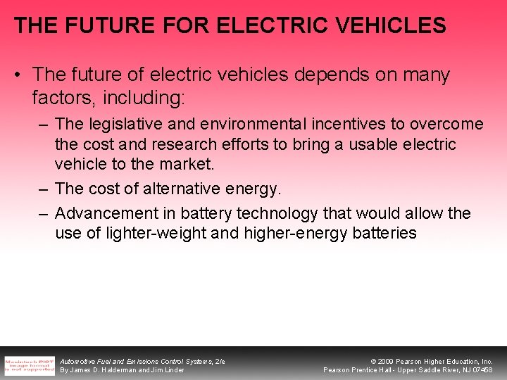 THE FUTURE FOR ELECTRIC VEHICLES • The future of electric vehicles depends on many