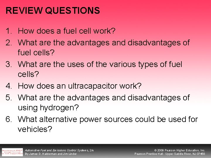 REVIEW QUESTIONS 1. How does a fuel cell work? 2. What are the advantages