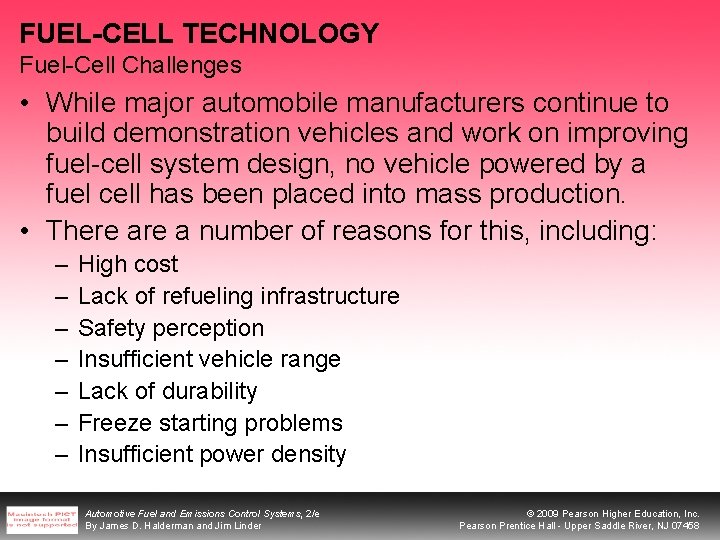 FUEL-CELL TECHNOLOGY Fuel-Cell Challenges • While major automobile manufacturers continue to build demonstration vehicles