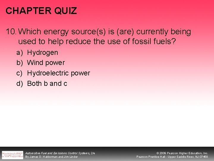 CHAPTER QUIZ 10. Which energy source(s) is (are) currently being used to help reduce