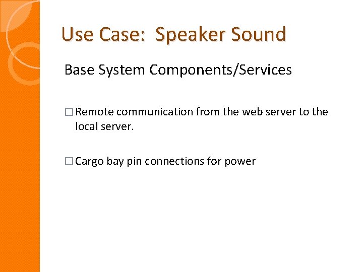 Use Case: Speaker Sound Base System Components/Services � Remote communication from the web server Use Case: Speaker Sound Base System Components/Services � Remote communication from the web server