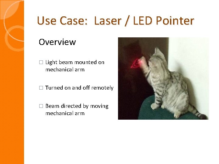 Use Case: Laser / LED Pointer Overview � Light beam mounted on mechanical arm