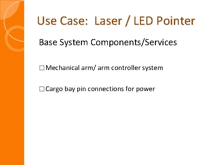 Use Case: Laser / LED Pointer Base System Components/Services � Mechanical arm/ arm controller