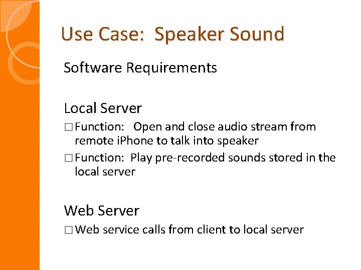 Use Case: Speaker Sound Software Requirements Local Server � Function: Open and close audio Use Case: Speaker Sound Software Requirements Local Server � Function: Open and close audio