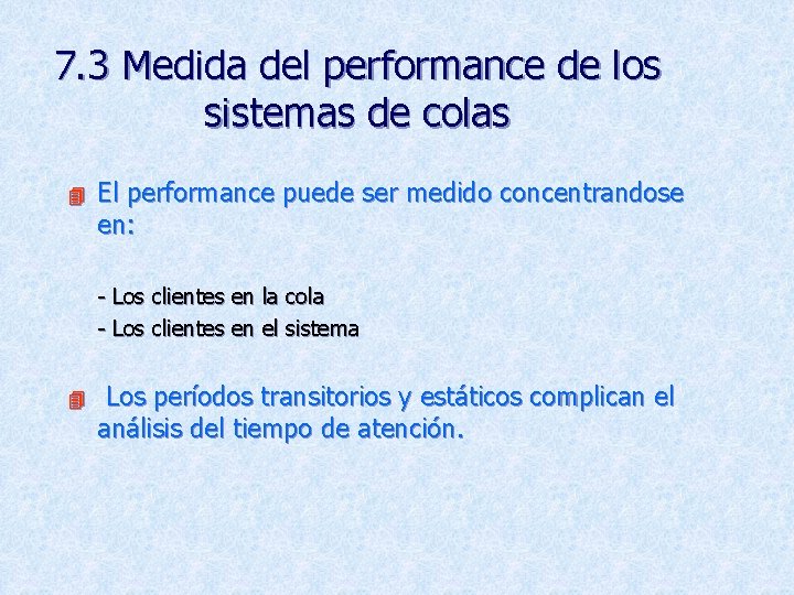 7. 3 Medida del performance de los sistemas de colas 4 El performance puede