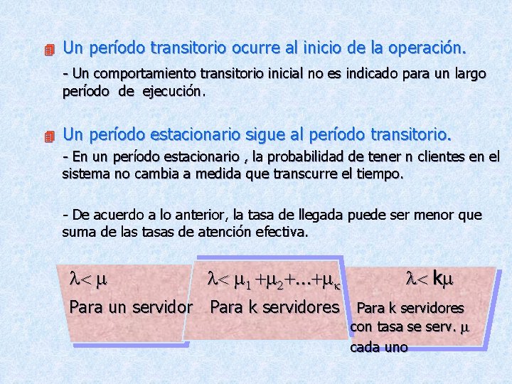 4 Un período transitorio ocurre al inicio de la operación. - Un comportamiento transitorio