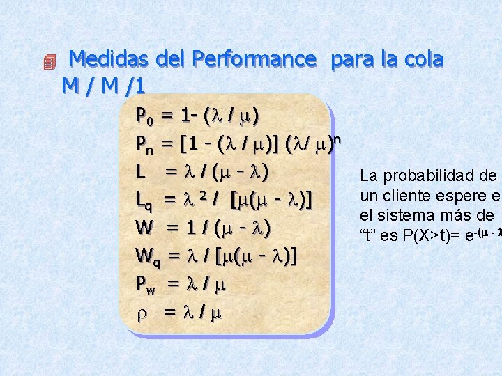 4 Medidas del Performance para la cola M /1 P 0 = 1 -