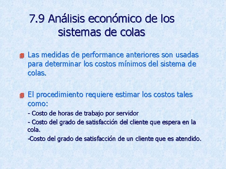7. 9 Análisis económico de los sistemas de colas 4 Las medidas de performance