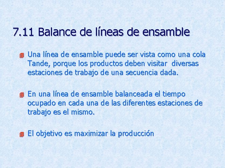 7. 11 Balance de líneas de ensamble 4 Una línea de ensamble puede ser