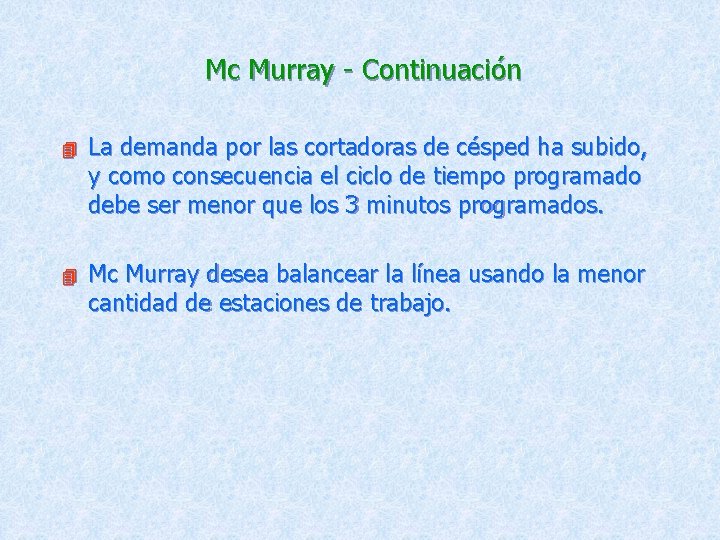 Mc Murray - Continuación 4 La demanda por las cortadoras de césped ha subido,