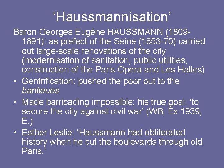 ‘Haussmannisation’ Baron Georges Eugène HAUSSMANN (18091891): as prefect of the Seine (1853 -70) carried