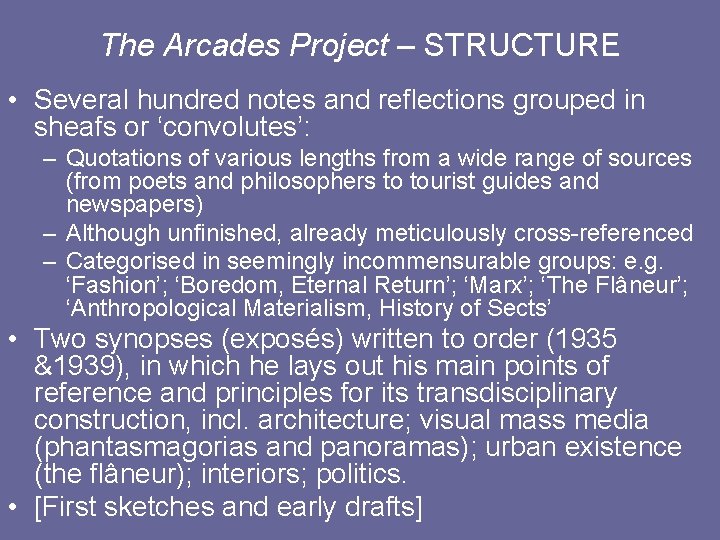 The Arcades Project – STRUCTURE • Several hundred notes and reflections grouped in sheafs