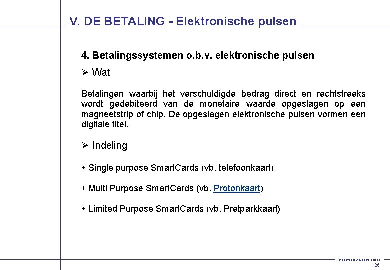 V. DE BETALING - Elektronische pulsen 4. Betalingssystemen o. b. v. elektronische pulsen Ø