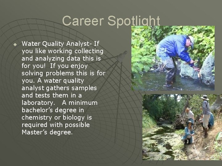 Career Spotlight u Water Quality Analyst- If you like working collecting and analyzing data Career Spotlight u Water Quality Analyst- If you like working collecting and analyzing data