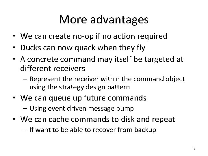 More advantages • We can create no-op if no action required • Ducks can