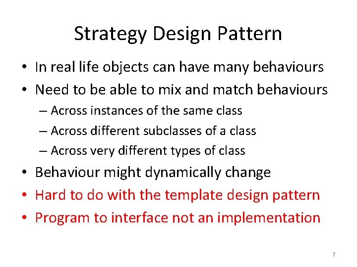 Strategy Design Pattern • In real life objects can have many behaviours • Need Strategy Design Pattern • In real life objects can have many behaviours • Need