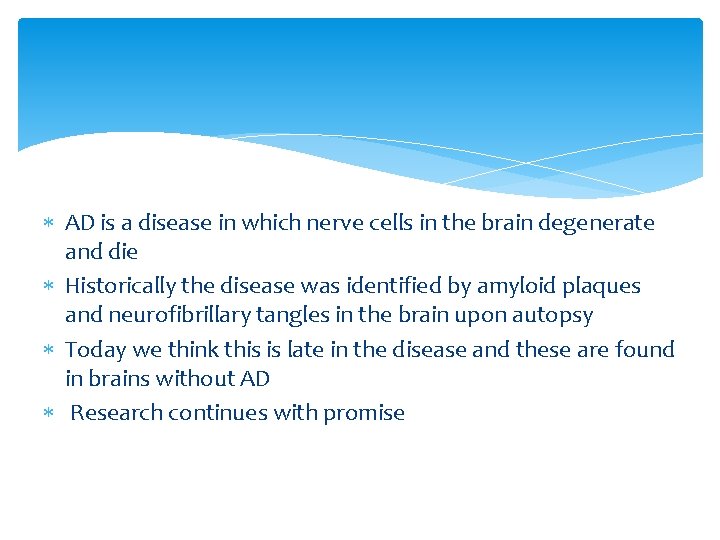  AD is a disease in which nerve cells in the brain degenerate and