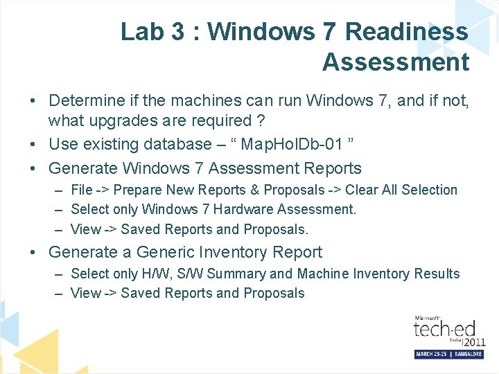 Lab 3 : Windows 7 Readiness Assessment • Determine if the machines can run