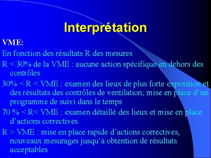 Interprétation VME: En fonction des résultats R des mesures R < 30% de la