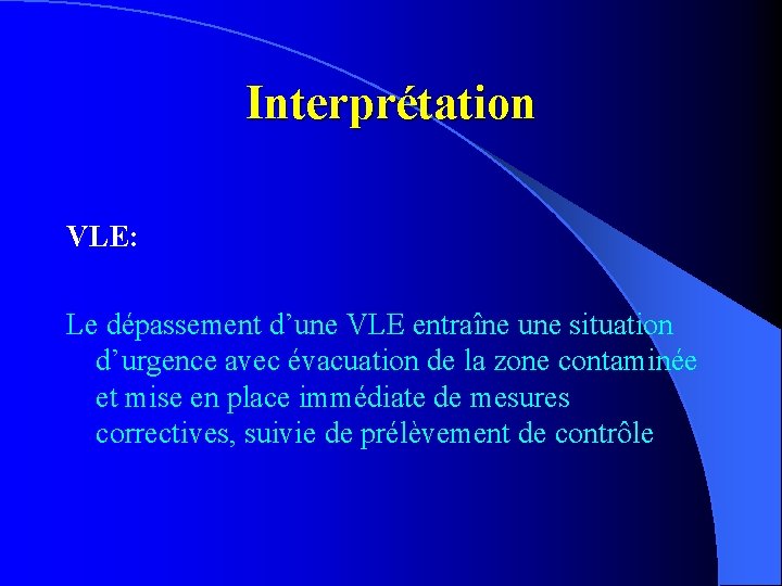 Interprétation VLE: Le dépassement d’une VLE entraîne une situation d’urgence avec évacuation de la