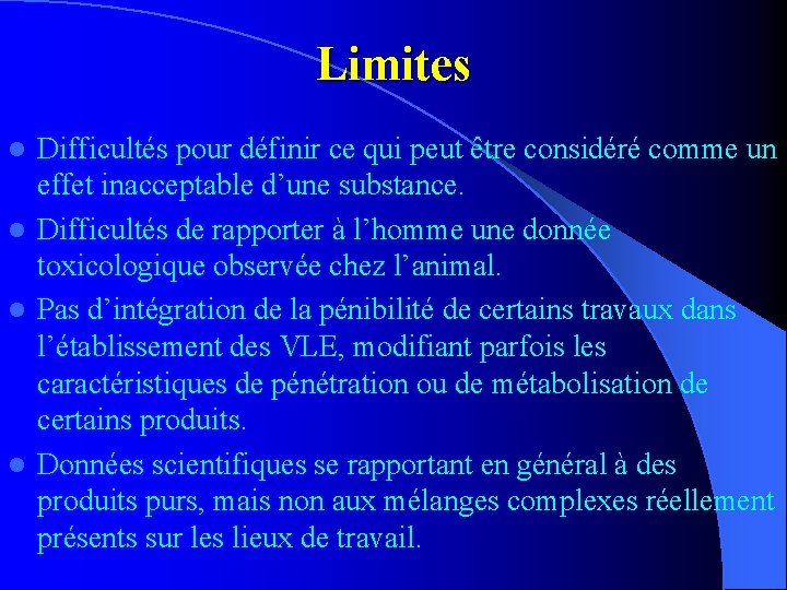 Limites Difficultés pour définir ce qui peut être considéré comme un effet inacceptable d’une