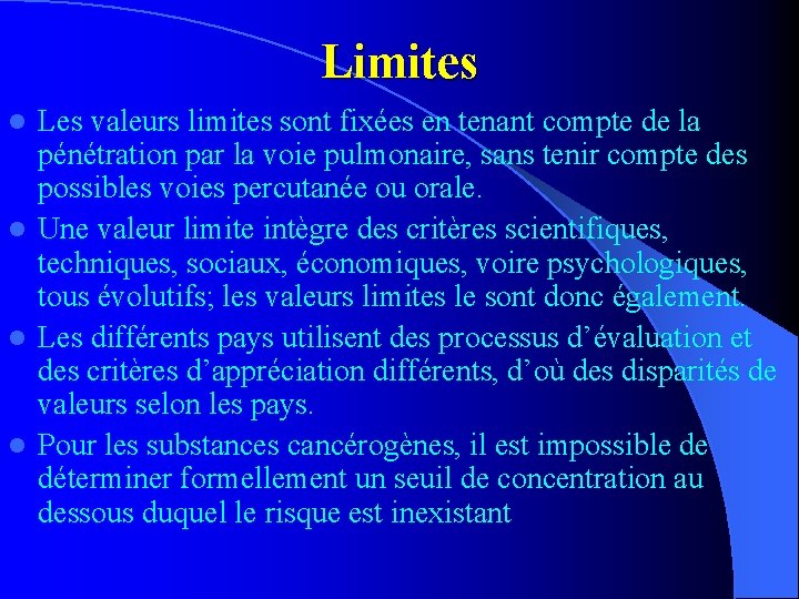 Limites Les valeurs limites sont fixées en tenant compte de la pénétration par la