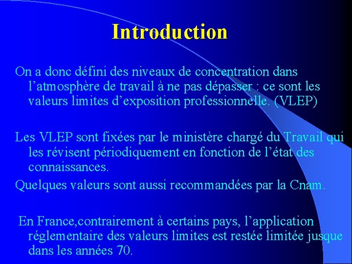 Introduction On a donc défini des niveaux de concentration dans l’atmosphère de travail à