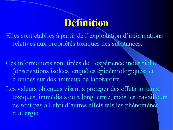 Définition Elles sont établies à partir de l’exploitation d’informations relatives aux propriétés toxiques des