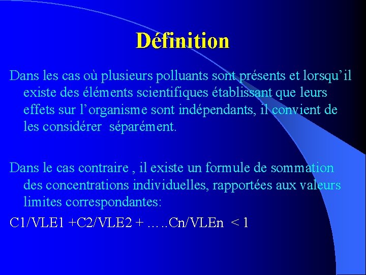 Définition Dans les cas où plusieurs polluants sont présents et lorsqu’il existe des éléments