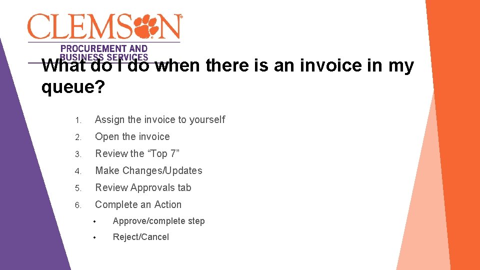 What do I do when there is an invoice in my queue? 1. Assign
