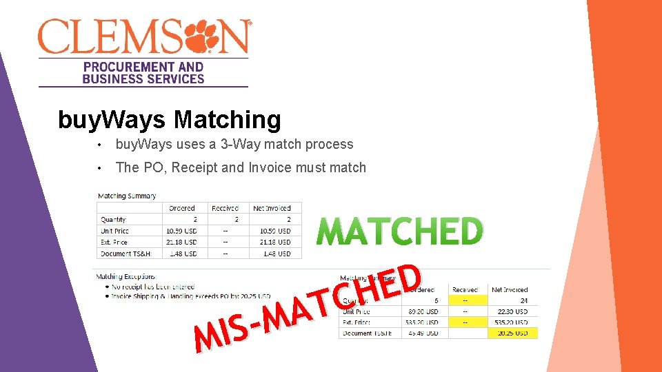 buy. Ways Matching • buy. Ways uses a 3 -Way match process • The