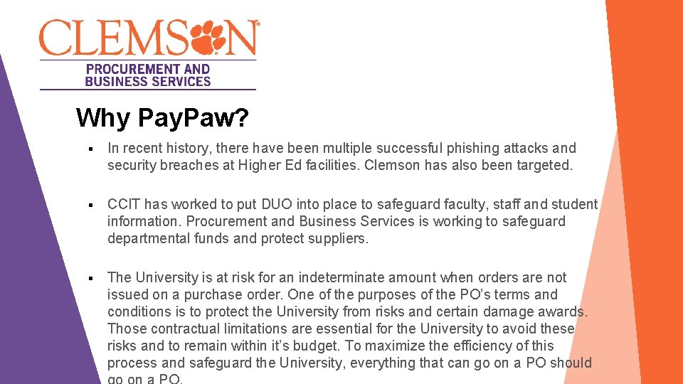 Why Pay. Paw? § In recent history, there have been multiple successful phishing attacks